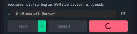 The Server Controls card while a Stop waits for a server that is still starting: the sentence Your server is still starting up, we will stop it as soon as it is ready, above the Start and Restart buttons and a Stop spinner